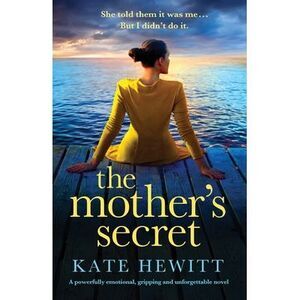 The Mother's Secret: A powerfully emotional, gripping and unforgettable novel --